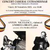 Concert Cameral Extraordinar, cu acces gratuit, dedicat Zilei Naționale a României
